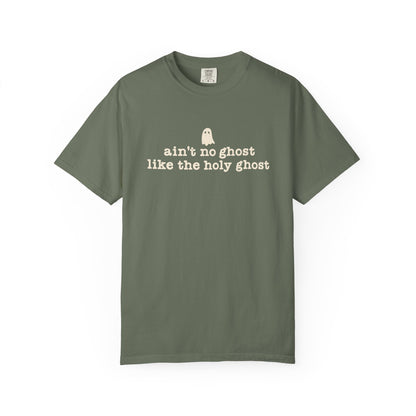 Ain't no ghost like the Holy Ghost Tee