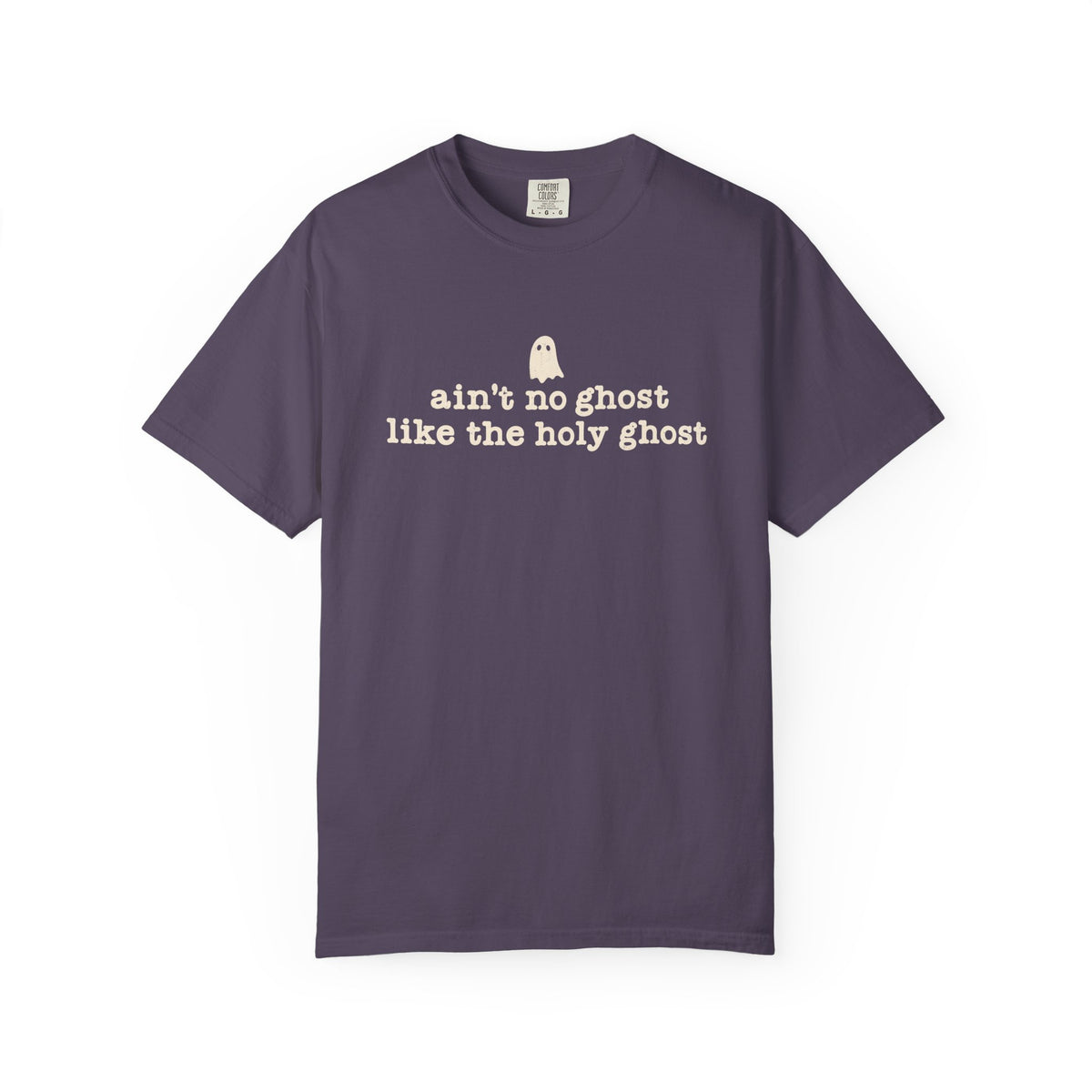 Ain't no ghost like the Holy Ghost Tee