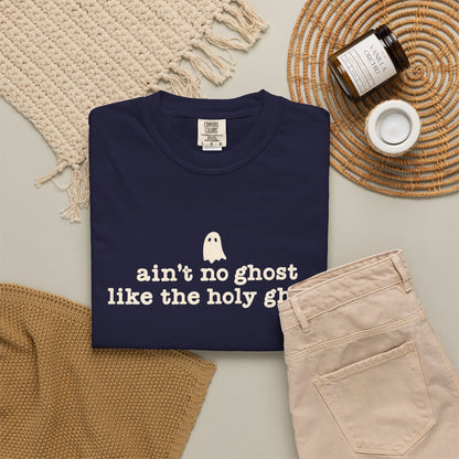 Ain't no ghost like the Holy Ghost Tee