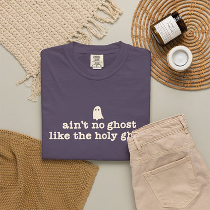 Ain't no ghost like the Holy Ghost Tee