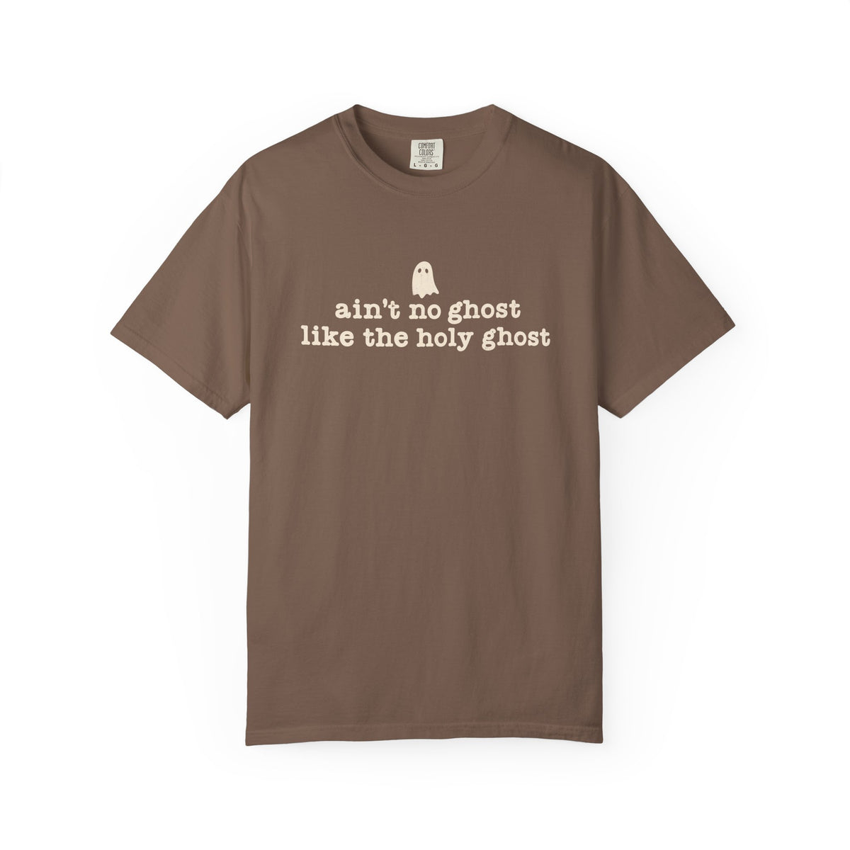 Ain't no ghost like the Holy Ghost Tee