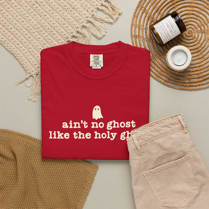 Ain't no ghost like the Holy Ghost Tee