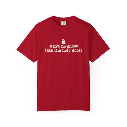 Ain't no ghost like the Holy Ghost Tee